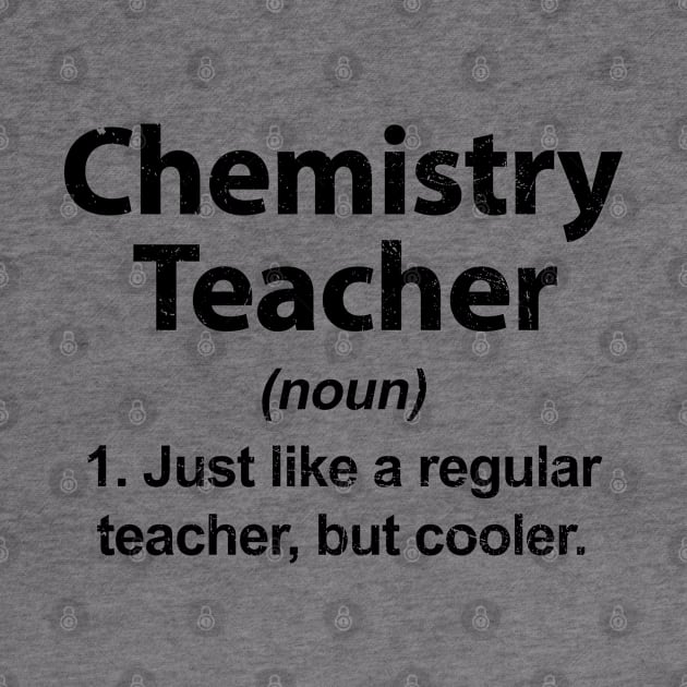 Chemistry Teacher Definition Back To School Funny Gift by snnt